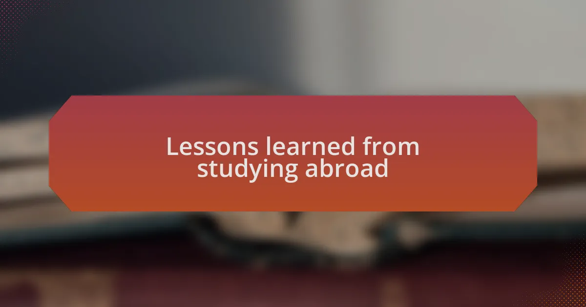 Lessons learned from studying abroad