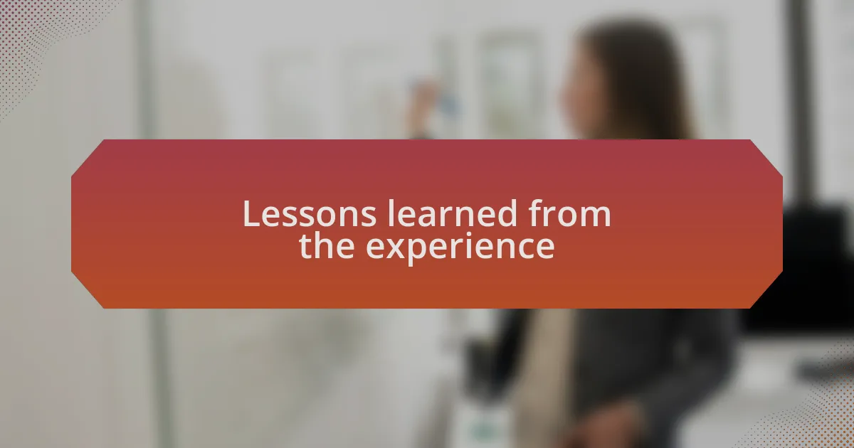 Lessons learned from the experience
