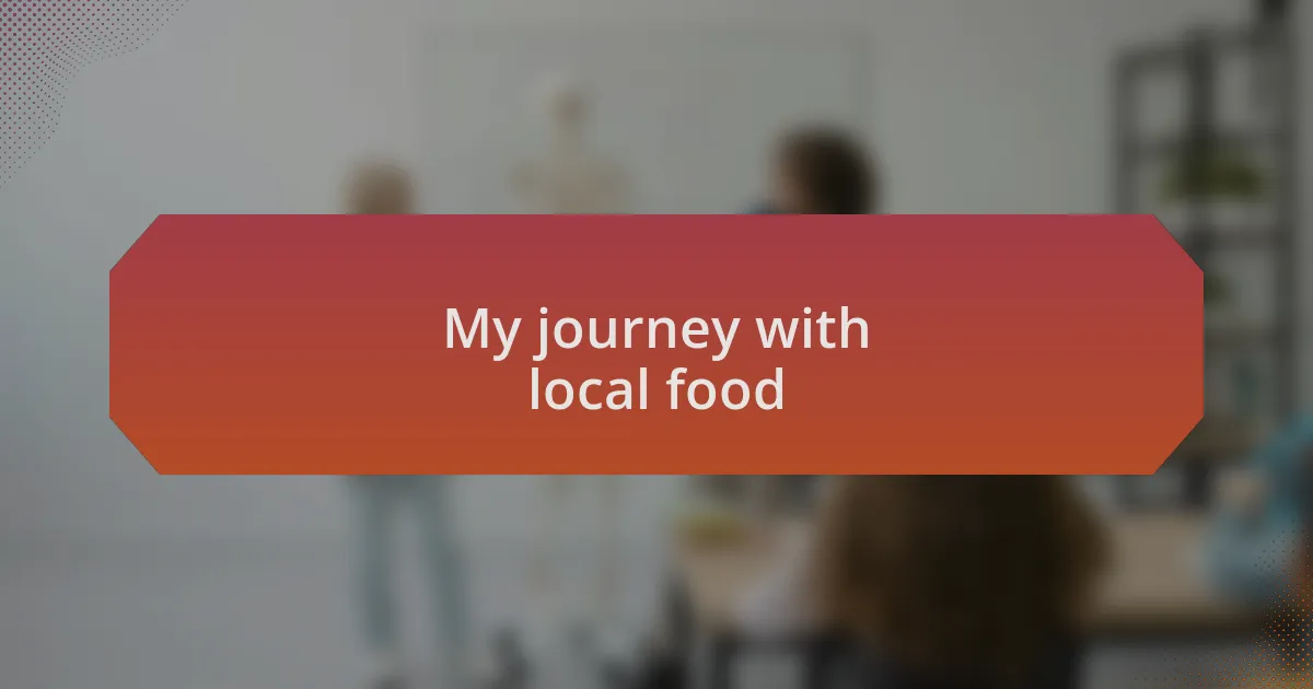 My journey with local food