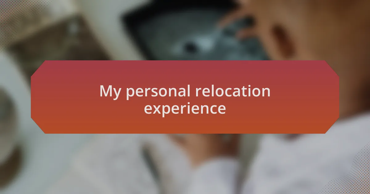 My personal relocation experience
