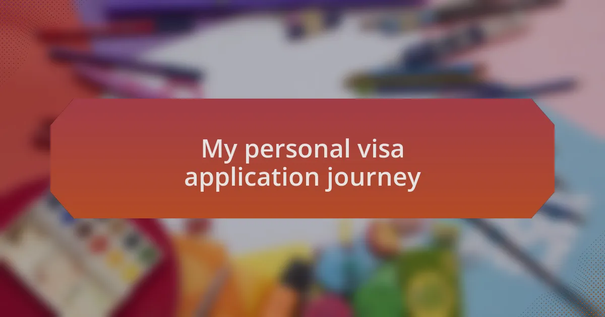 My personal visa application journey