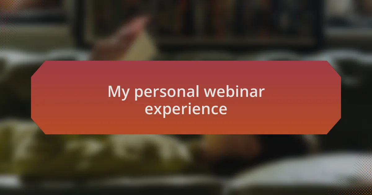 My personal webinar experience