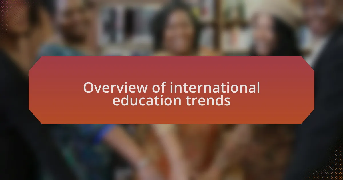 Overview of international education trends