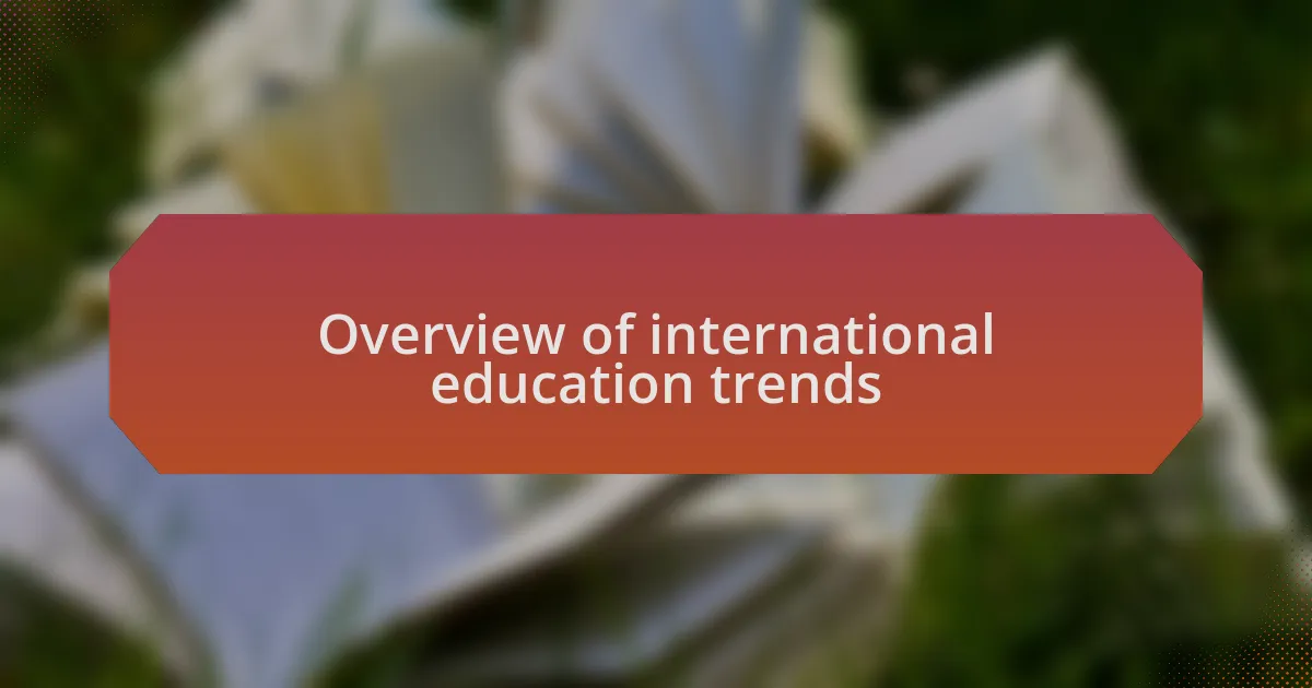Overview of international education trends