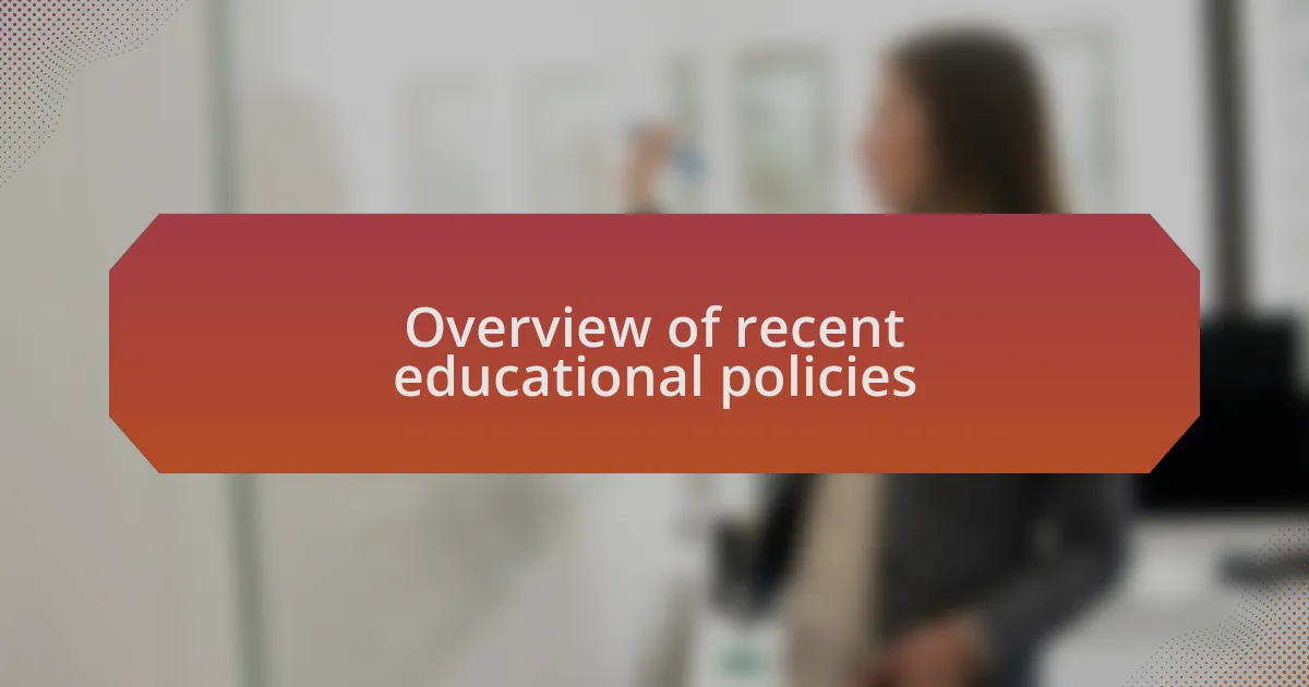 Overview of recent educational policies
