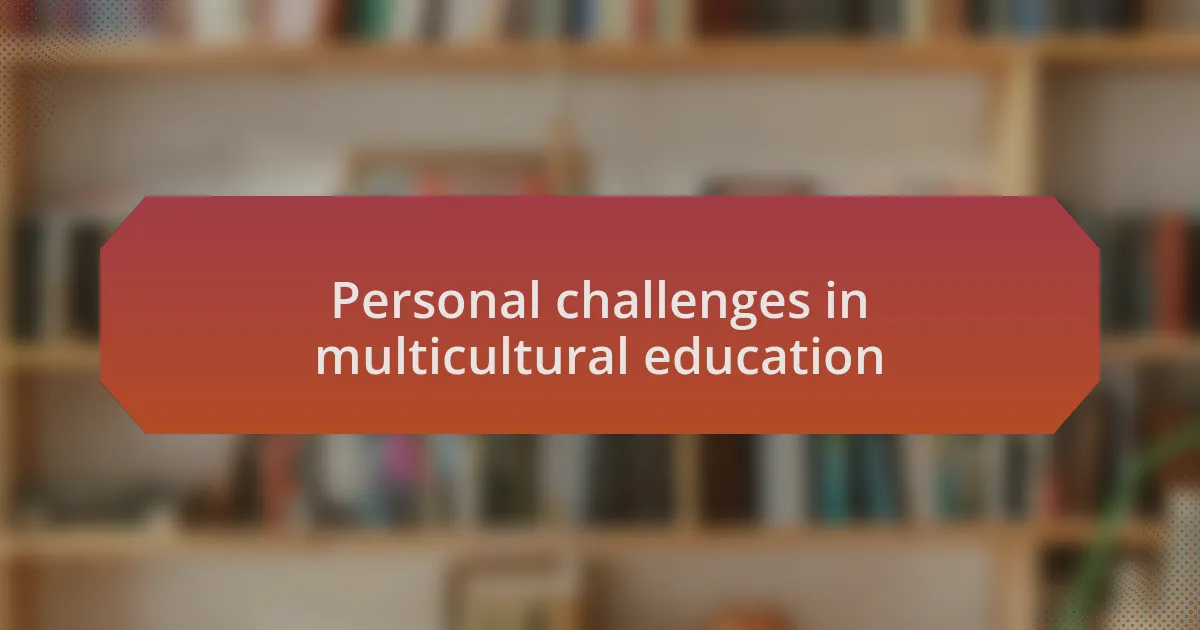 Personal challenges in multicultural education