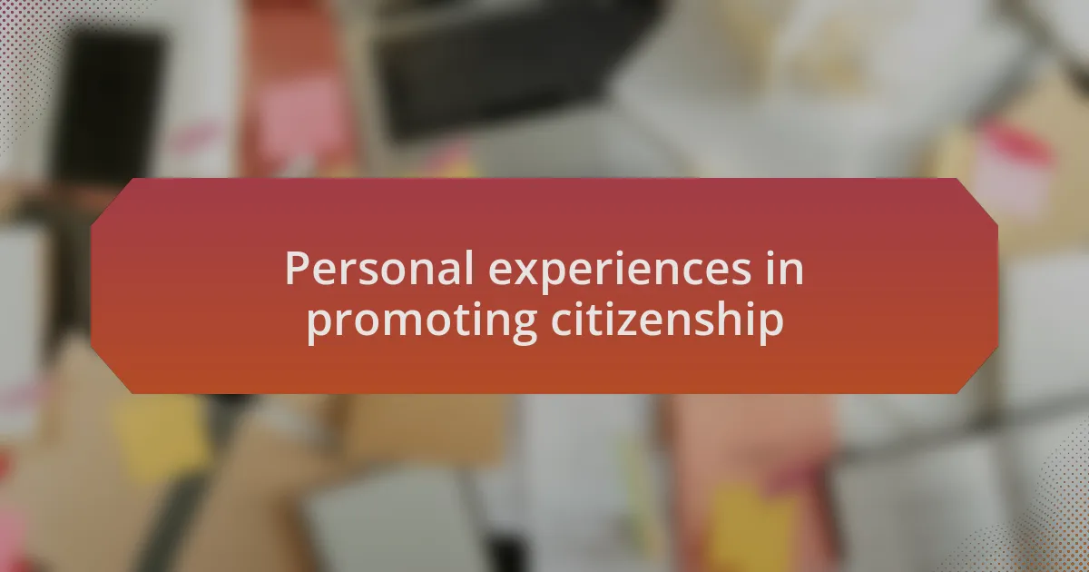Personal experiences in promoting citizenship