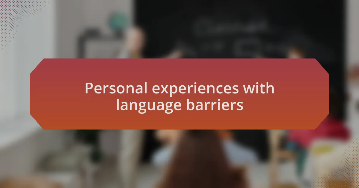 Personal experiences with language barriers