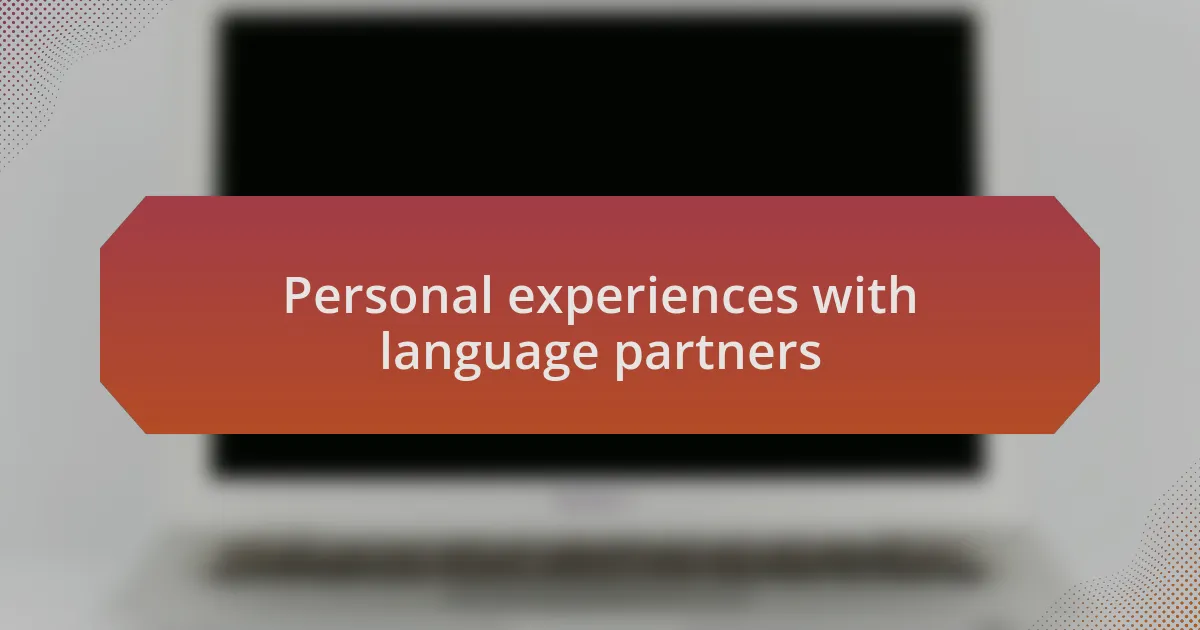 Personal experiences with language partners