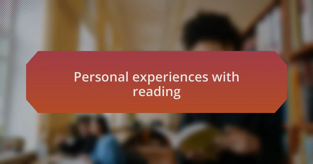 Personal experiences with reading