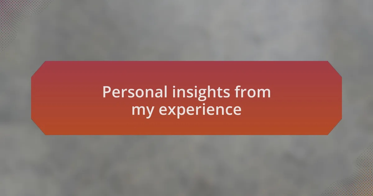 Personal insights from my experience