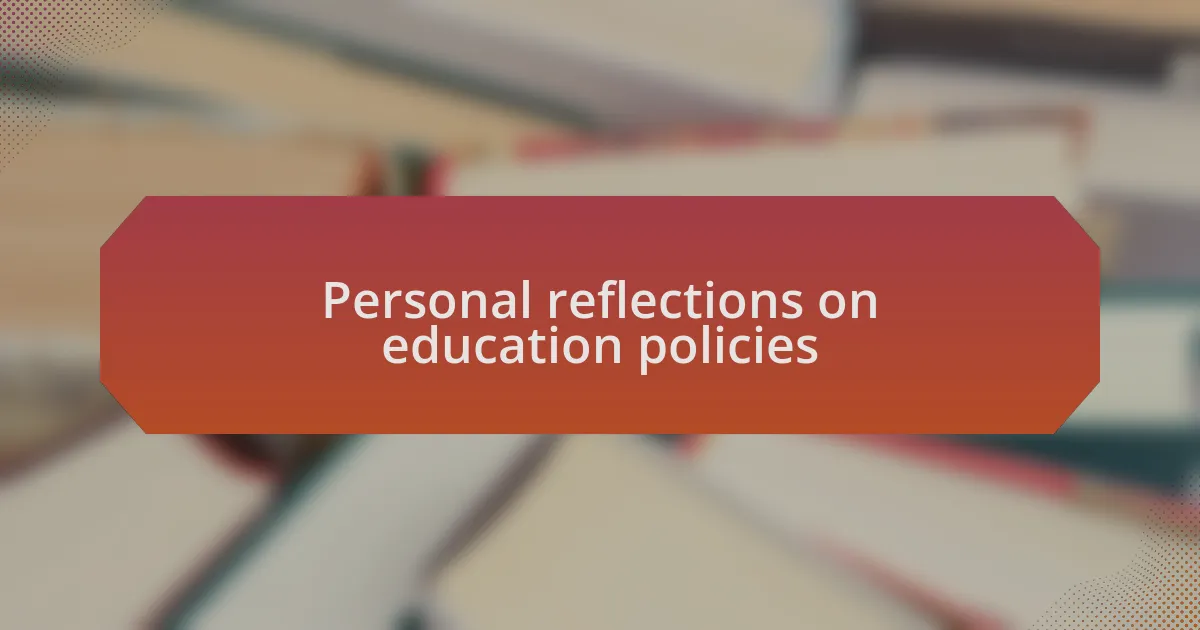 Personal reflections on education policies