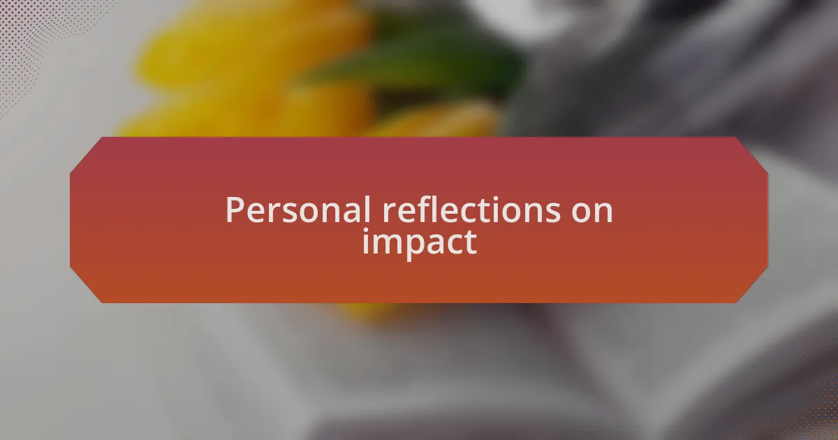 Personal reflections on impact