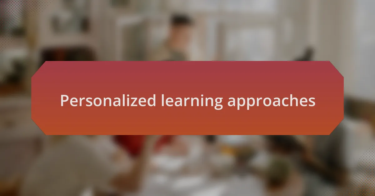 Personalized learning approaches