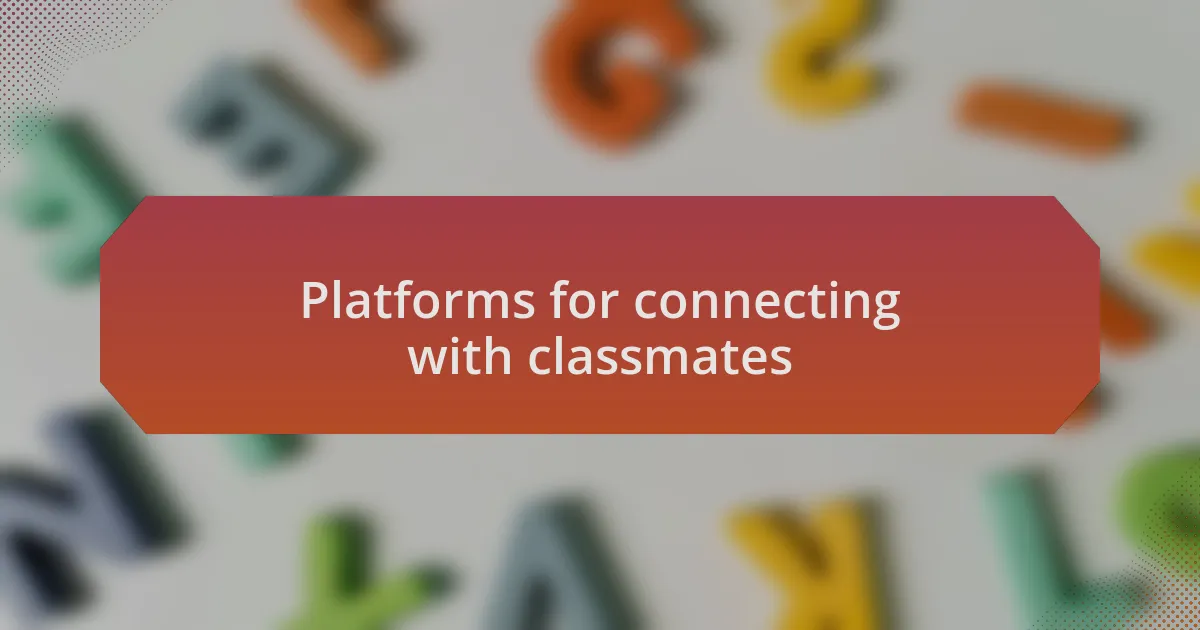 Platforms for connecting with classmates