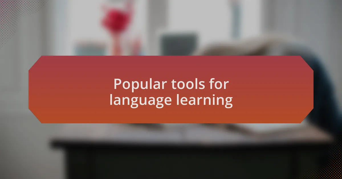 Popular tools for language learning