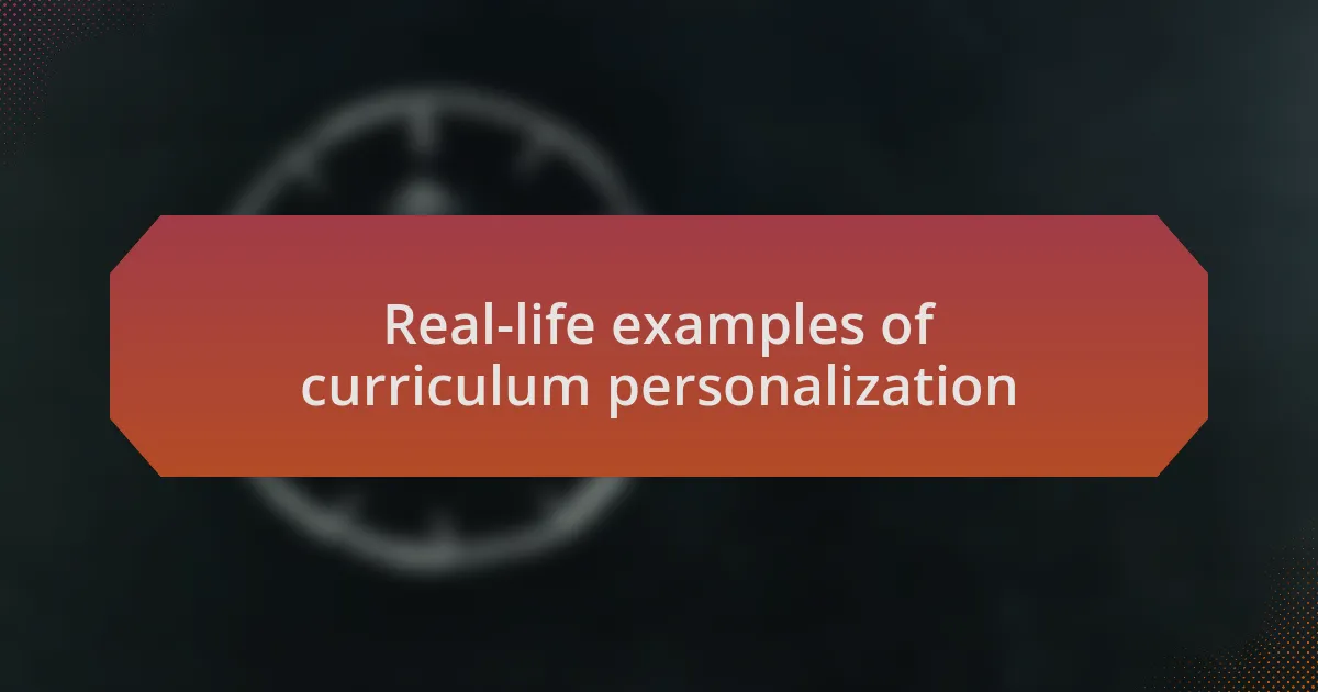Real-life examples of curriculum personalization