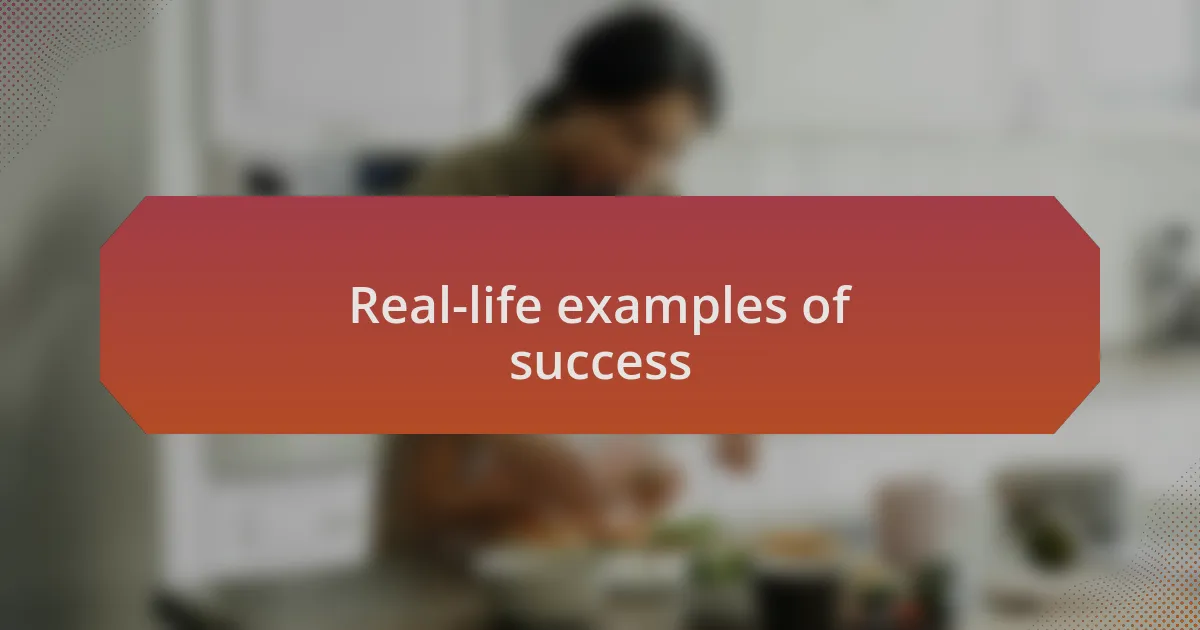Real-life examples of success