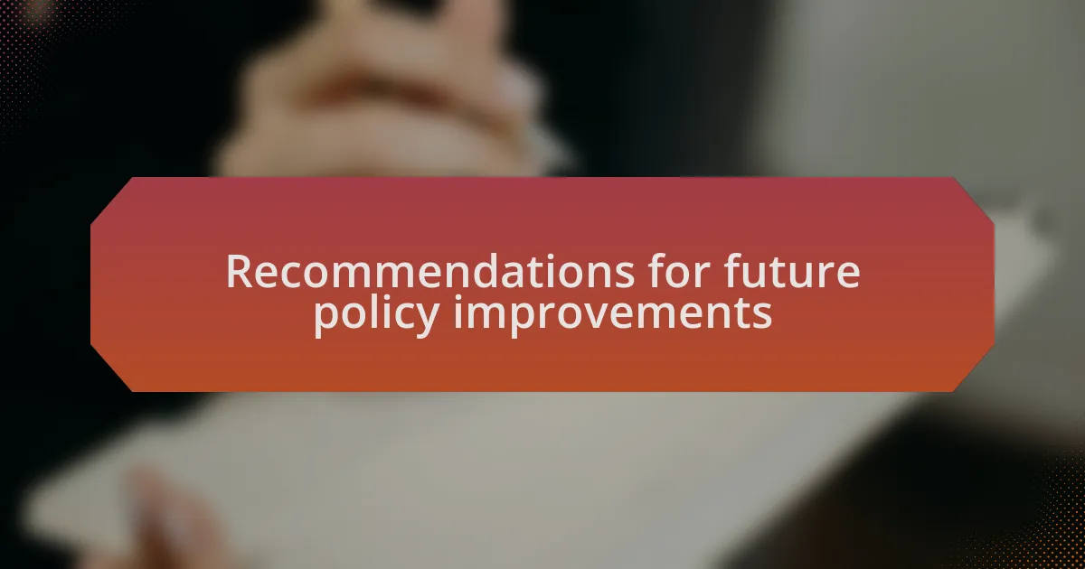 Recommendations for future policy improvements
