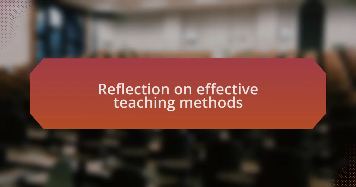 Reflection on effective teaching methods
