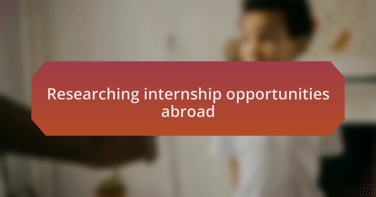 Researching internship opportunities abroad
