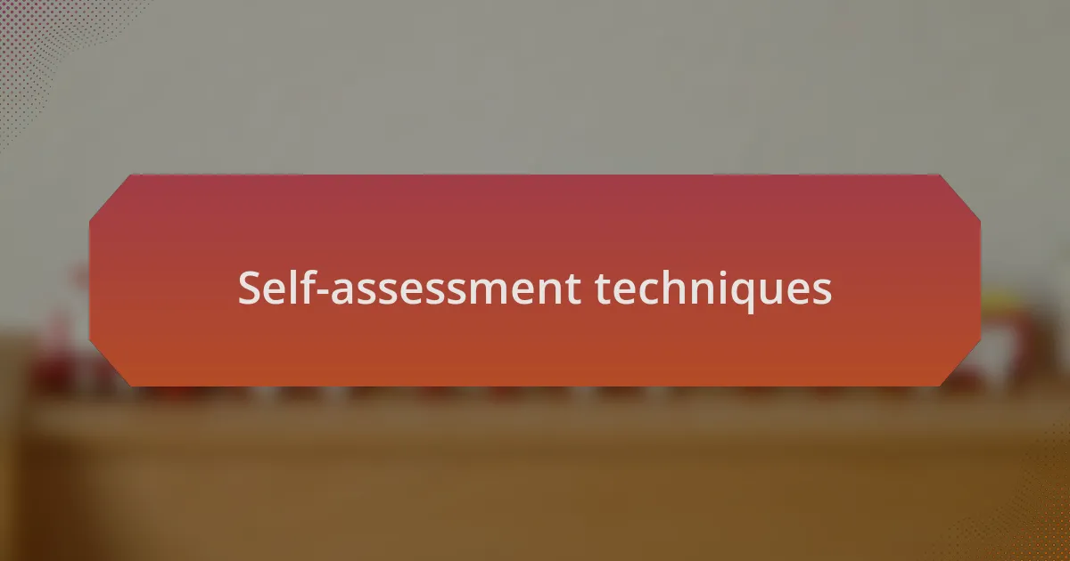 Self-assessment techniques