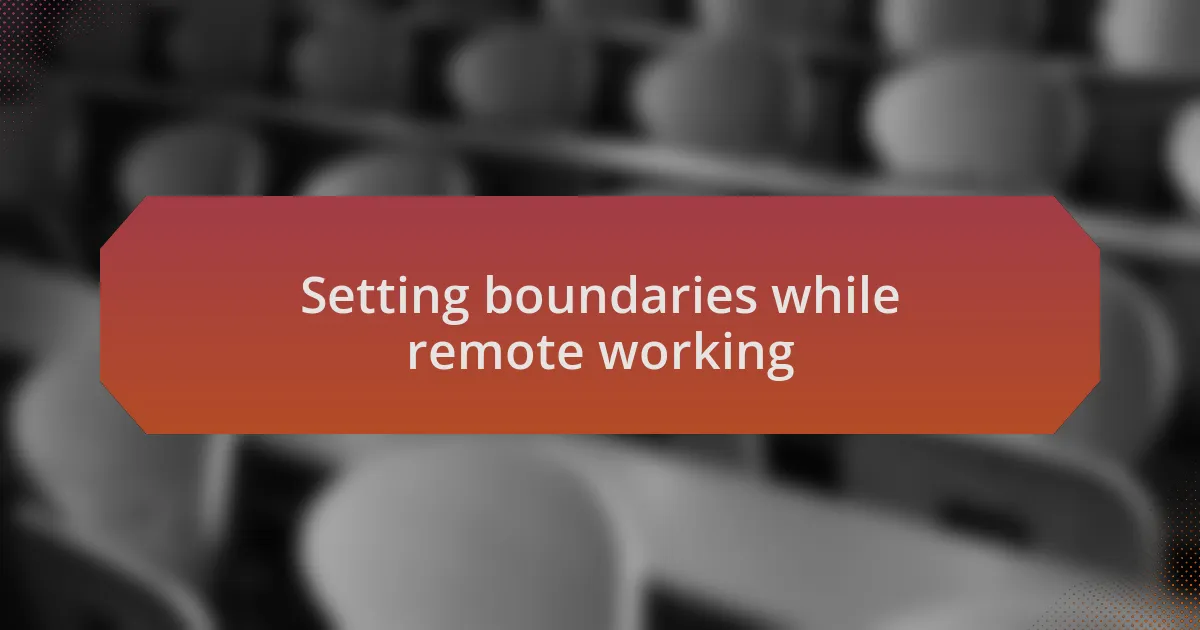 Setting boundaries while remote working