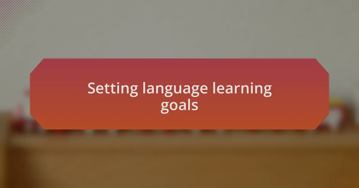 Setting language learning goals