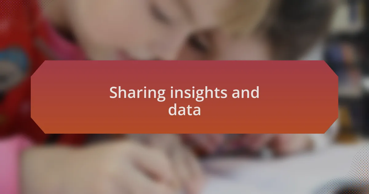 Sharing insights and data
