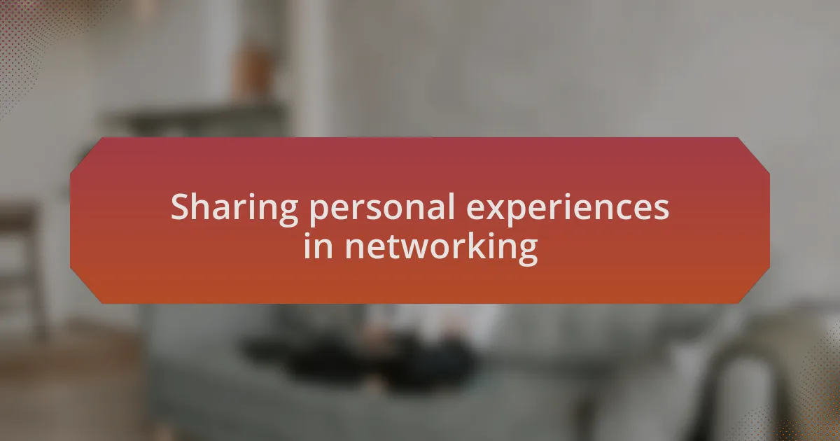 Sharing personal experiences in networking