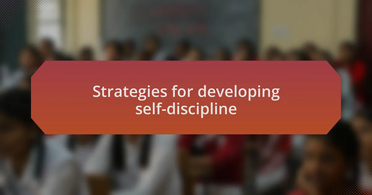 Strategies for developing self-discipline