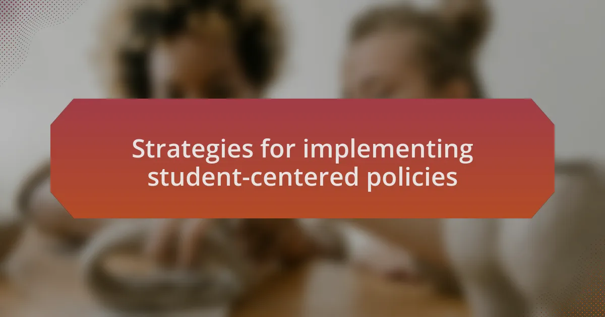 Strategies for implementing student-centered policies