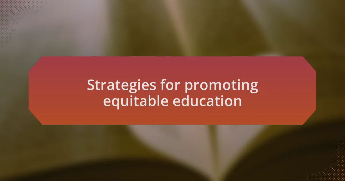 Strategies for promoting equitable education