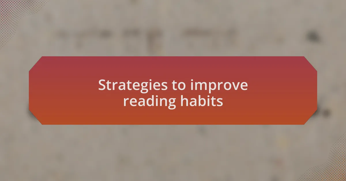 Strategies to improve reading habits