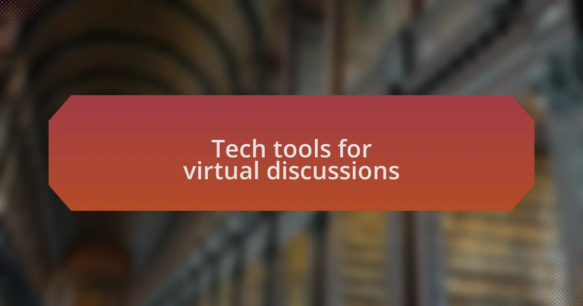 Tech tools for virtual discussions