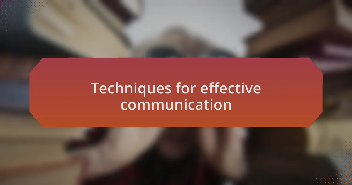 Techniques for effective communication