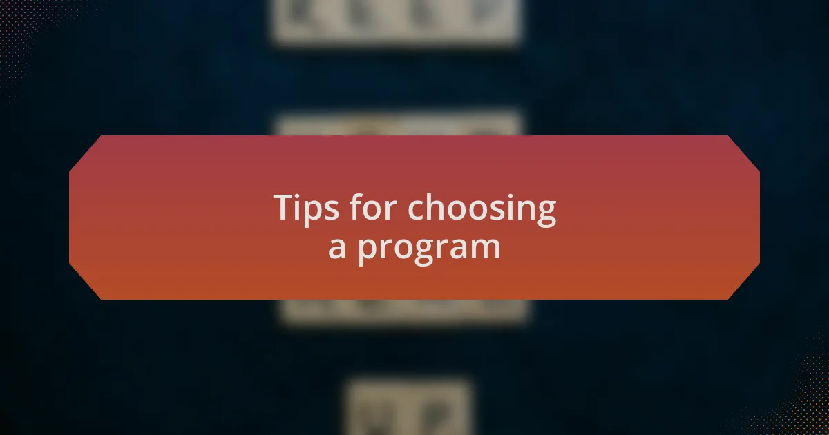 Tips for choosing a program