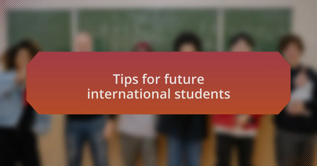 Tips for future international students