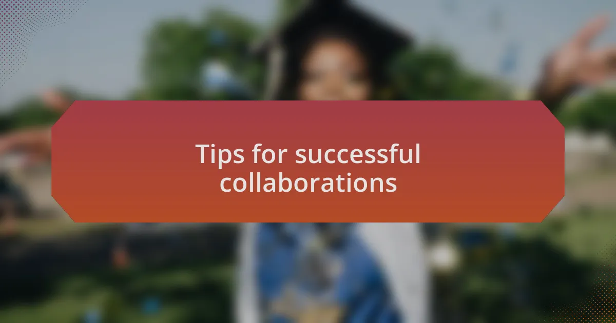 Tips for successful collaborations