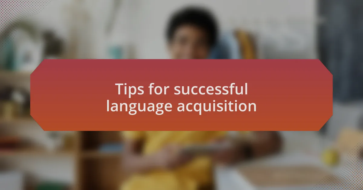 Tips for successful language acquisition