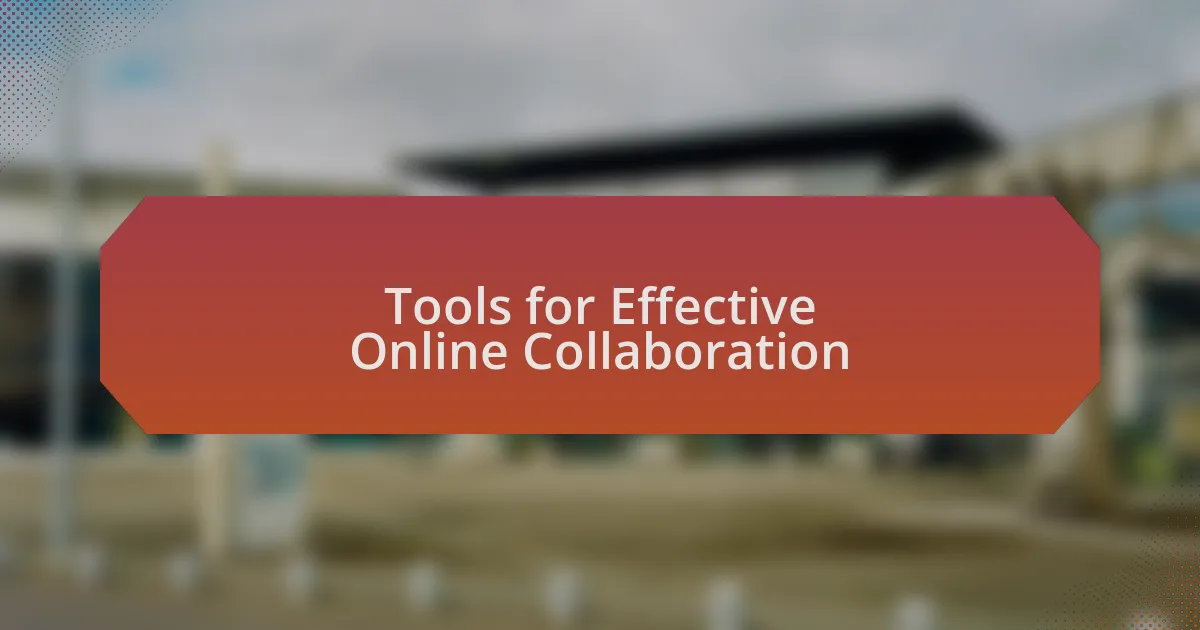 Tools for Effective Online Collaboration