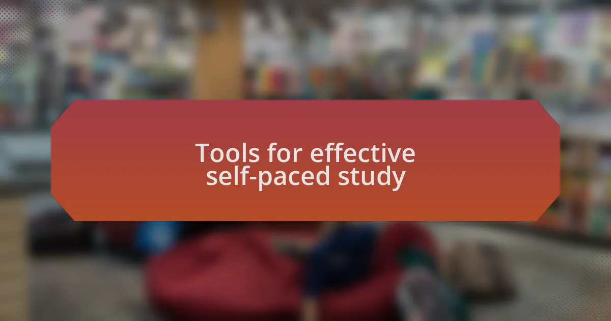 Tools for effective self-paced study