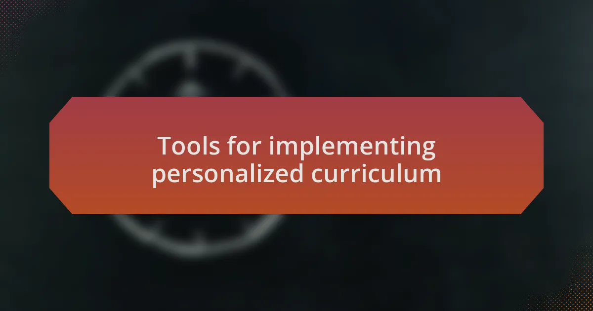 Tools for implementing personalized curriculum