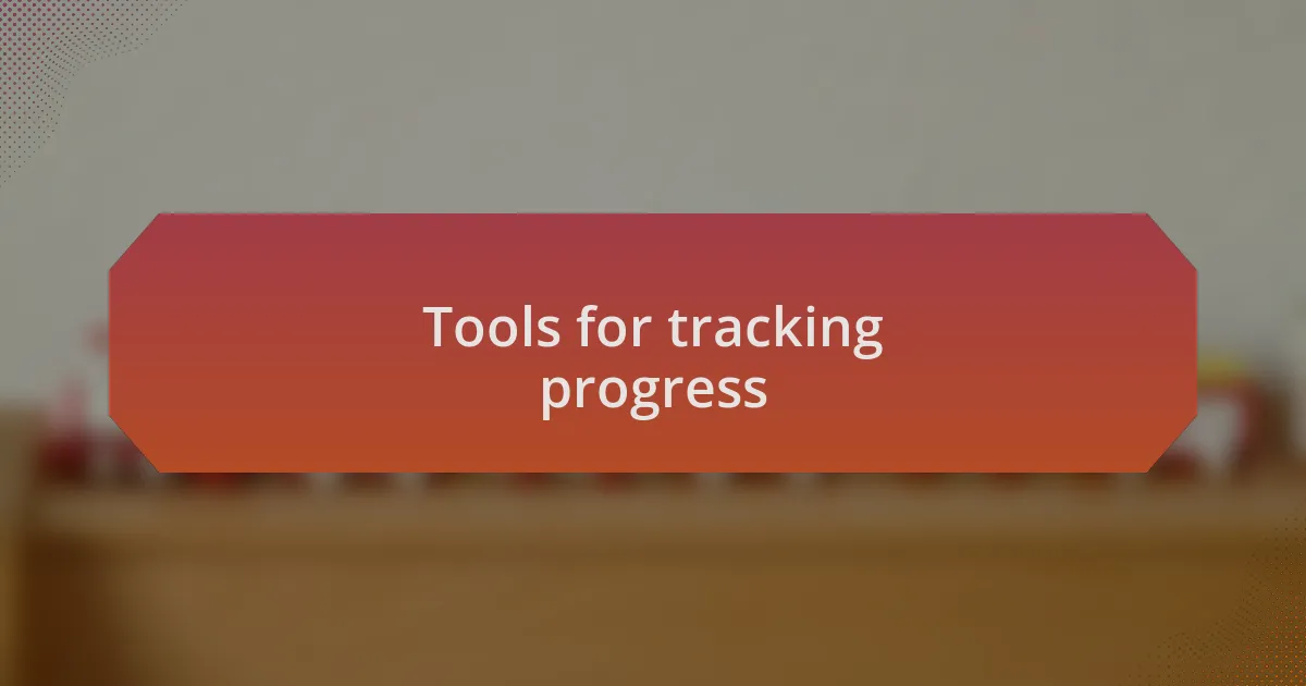 Tools for tracking progress