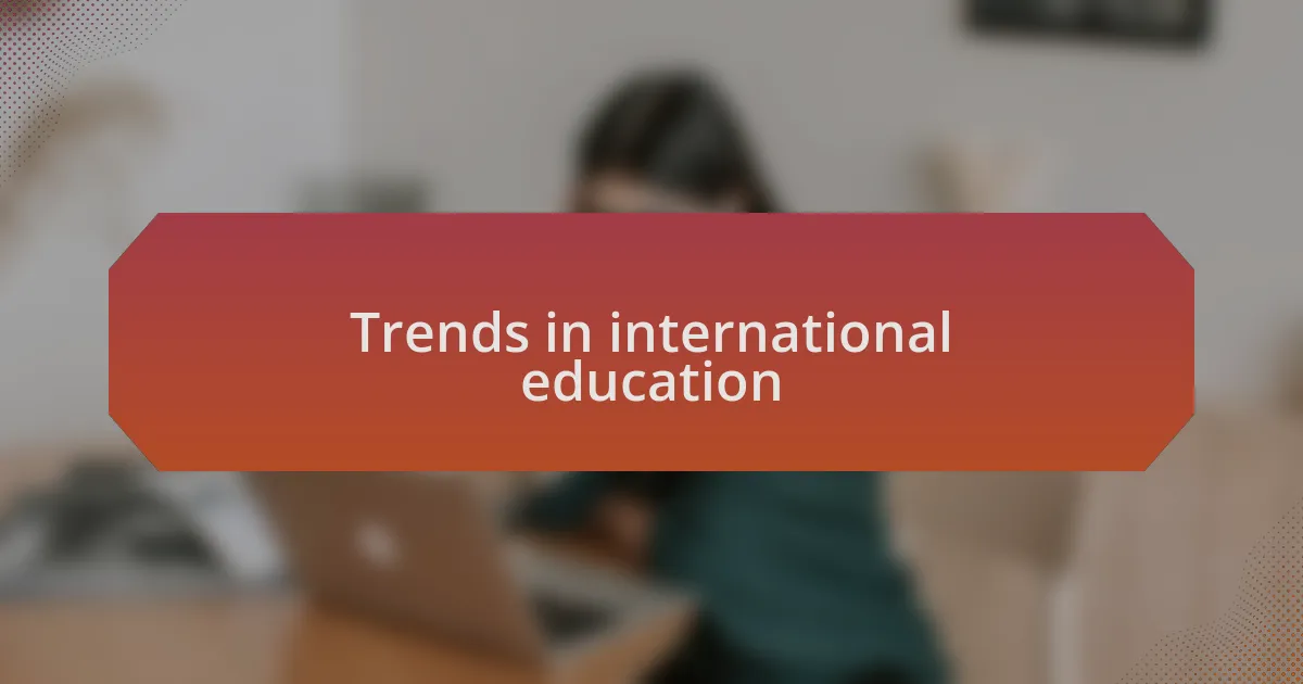 Trends in international education