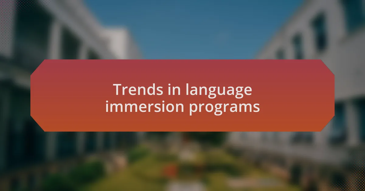 Trends in language immersion programs