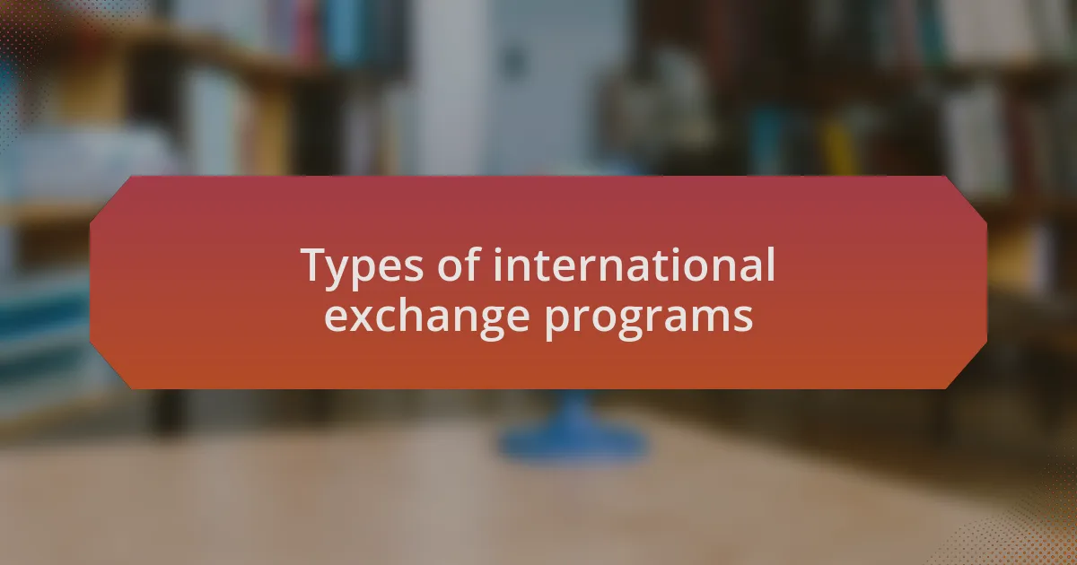 Types of international exchange programs