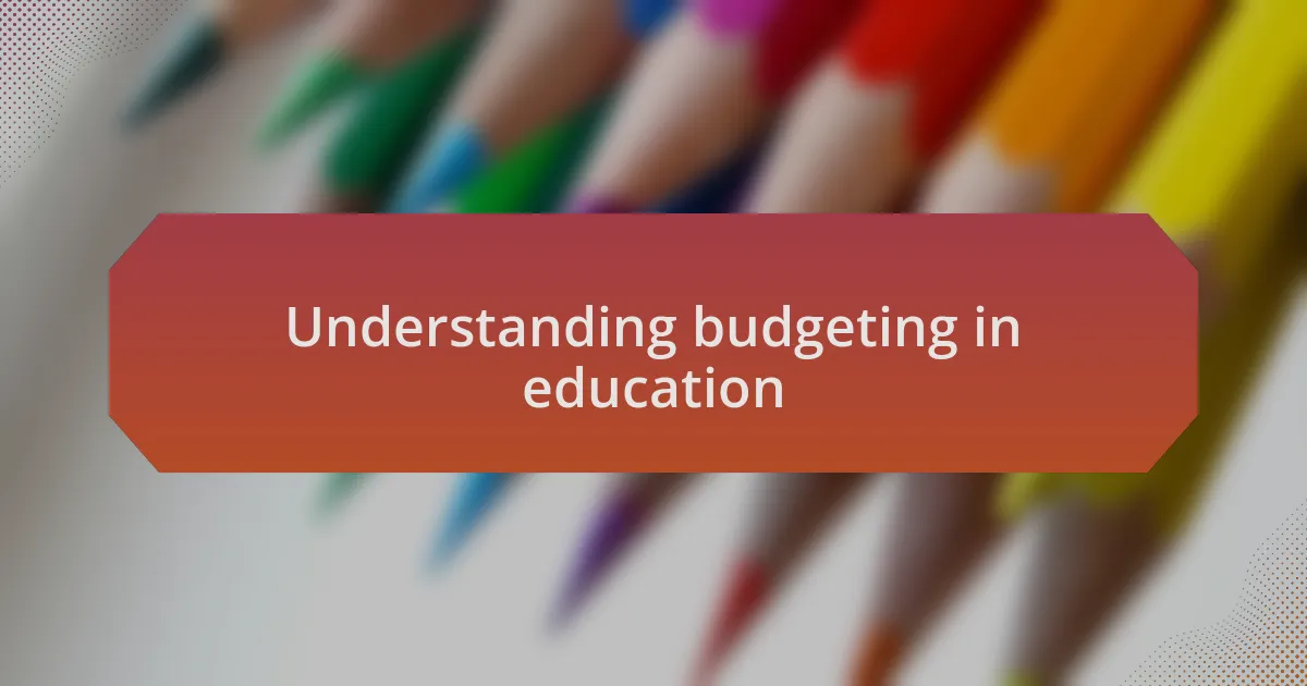 Understanding budgeting in education