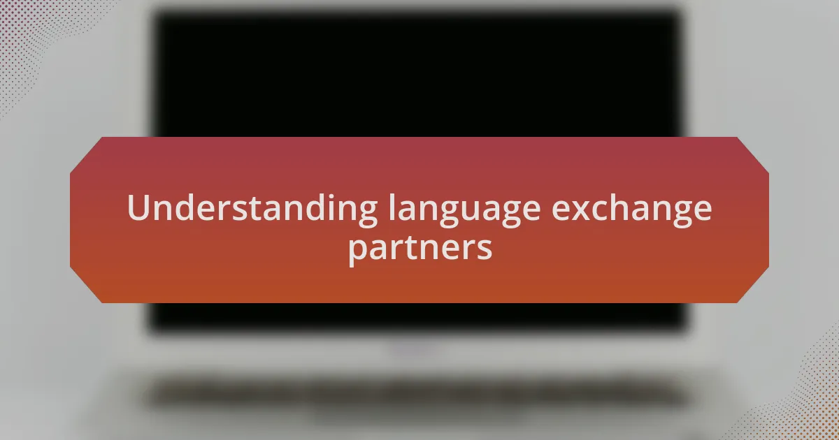 Understanding language exchange partners