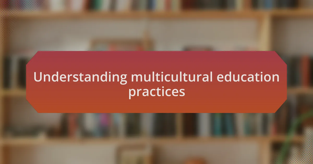 Understanding multicultural education practices